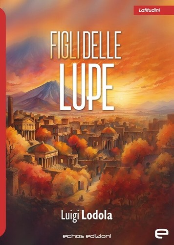 Figli delle lupe echos - figli, [echos]