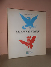 LE CITTA' NUOVE NELL'ITALIA FASCISTA E NELL'AMERICA DEL NEW DEAL ARCHITETTURA