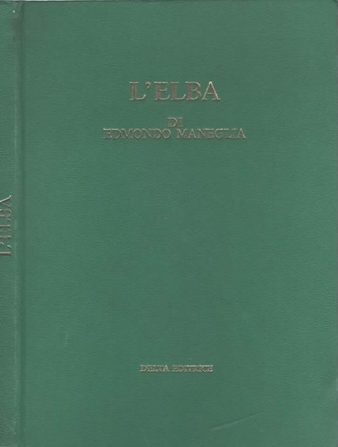 Elba edmondo maneglia - l'elba, di