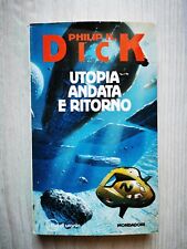 Philiph K. Dick - UTOPIA ANDATA E RITORNO - URANIA Mondadori 1994