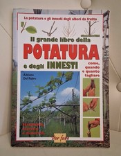 IL GRANDE LIBRO DELLA POTATURA E DEGLI INNESTI - Adriano Del Fabro - Demetra