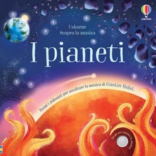 I Pianeti. Scopro La Musica. Ediz. A Colori Fiona Watt Usborne 2023