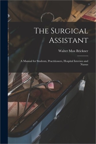 The surgical assistant - the, a