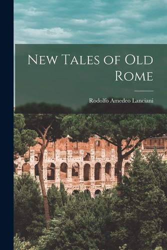 New tales old rome - of,