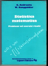STATISTICA MATEMATICA  Problemi ed Esercizi Svolti - Andreatta,...- Liguori 1988