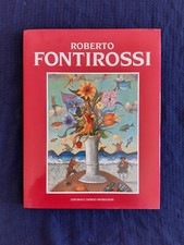 Roberto FONTIROSSI monografia Mondadori - Possenti Monteforte Rapetti Engel Baj