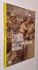 DAVID NICOLLE-L'ESERCITO OTTOMANO NELLA PRIMA GUERRA MONDIALE-LEG ED.-2014