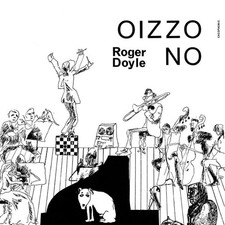 ROGER DOYLE = Oizzo No = VINYL LP ALBUM = ELECTRONICA ACOUSTIC AVANT GARDE EXP