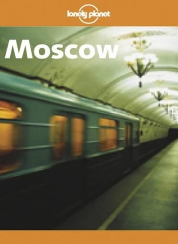 Moscow lonely planet - moscow, (lonely