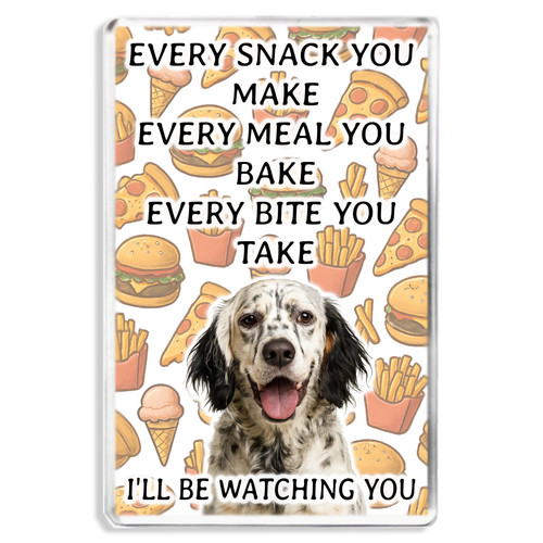 Every snack you make fun - fun, dog