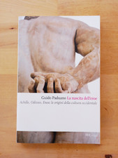 Guido PADUANO - LA NASCITA DELL'EROE. ACHILLE, ODISSEO, ENEA - Rizzoli 2008