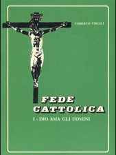 FEDE CATTOLICA - 1 DIO AMA GLI