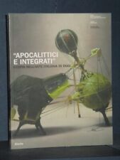 Mattirolo - Apocalittici e integrati. Utopia nell'arte italiana di oggi - Ele...