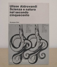 Ulisse Aldrovandi: Scienza e natura nel secondo Cinquecento - G. Olmi (1978)
