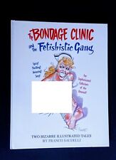 THE BONDAGE CLINIC AND THE FETISHISTIC GANG - SAUDELLI - FUMETTO EROTISMO BDSM