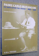 libro ANA 1997 PADRE CARLO MARANGONI frate alpino per Treviso ALPINI penne nere