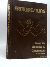 Armwrestling: How to Become a