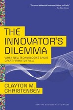 The Innovator's Dilemma : When
