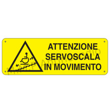 Cartello Segnaletico Attenzione servoscala in movimento - Pvc adesivo 500x700 mm