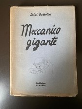 BARTOLINI Luigi, Meccanico gigante, Venezia 1939 -Con dedica autografa-