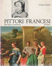 ARTE_ G.ARGENTIERI: PITTORI FRANCESI_MONDADORI 1965