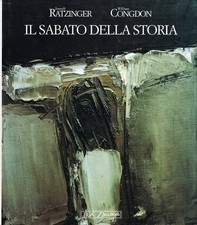 Il sabato della storia - Joseph Ratzinger, William Congdon (FIUA - Jaca Book)