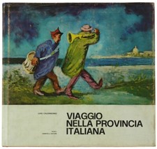 VIAGGIO NELLA PROVINCIA ITALIANA. - Caldanzano Luigi. - Sabatelli editore - 1974