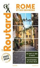 Guide du Routard Rome et ses environs 2023/24: Edition 2023-2024 - Collectif