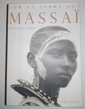 SUR LA TERRE DES MASAI ELIZABETH GILBERT ALBIN 2003 TESTO IN FRANCESE 