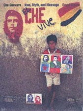 Che Guevara: Icon, Myth, and