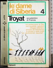 LA LUCE DEI GIUSTI VOL 4. LE DAME DI SIBERIA. TROYAT. GARZANTI. 1ED.