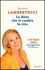 LIBRO LA DIETA CHE TI CAMBIA LA VITA ROSANNA LAMBERTUCCI MONDADORI DIMAGRIMENTO
