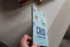 Crisi e scandali bancari - ENRICO SIROTTI GAUDENZI - CURCIO