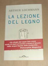 La lezione del legno di Arthur Lochmann - Ponte alle Grazie, 2020