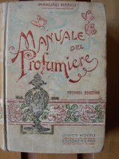 MANUALE HOEPLI PROFUMIERE Profumi Essenze Distillazione Estratti Erbe Fiori 1914