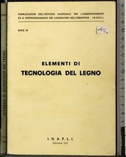 ELEMENTI DI TECNOLOGIA DEL LEGNO. SERIE III. AA.VV. INAPLI.