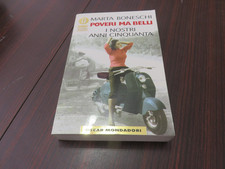Marta Boneschi - Poveri ma belli I nostri anni cinquanta  Mondadori oscar 1997