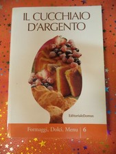 Book Libro IL CUCCHIAIO D'ARGENTO formaggi dolci 6 2003 EDITORIALE DOMUS (A80)