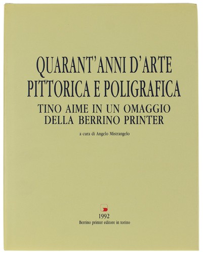 Quarant anni arte pittorica - quarant'anni, d'arte