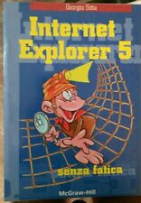 Sitta INTERNET EXPLORER 5 SENZA FATICA McGraw Hill 1999