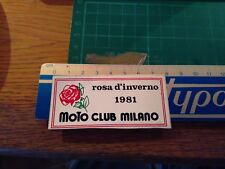 ADESIVO VINTAGE STICKER kleber  ROSA D' INVERNO 1981 MOTO CLUB MILANO 