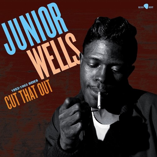 Junior wells cut that - cut,