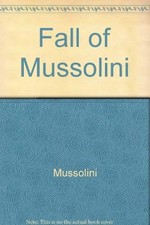 THE FALL OF MUSSOLINI HIS OWN