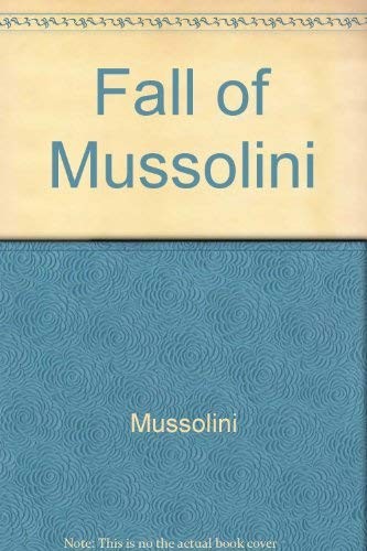 The fall mussolini his own - of,