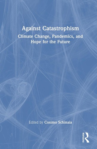 Against catastrophism climate - against,