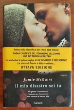 Il mio disastro sei tu - di Jamie McGuire - Garzanti - 2014