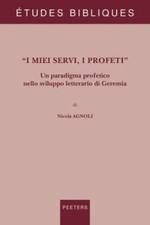 I Miei Servi, I Profeti : Un Paradigma Profetico Nello Sviluppo Letterario Di...
