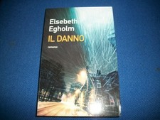 ELSEBETH EGHOLM-IL DANNO-MONDOLIBRI su licenza EINAUDI-2011