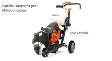Carrello HUSQVARNA KV970/1260 per MOTOTRONCATRICE completo di serbatoio 15 LT