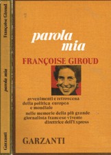 Parola mia. . Françoise Giroud. 1973. IED.